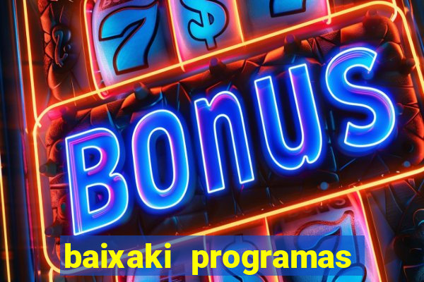 baixaki programas gratis para pc windows 7